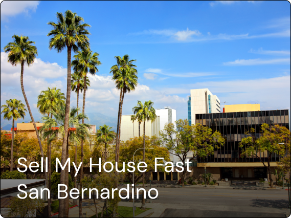 Sell My House Fast San Bernardino